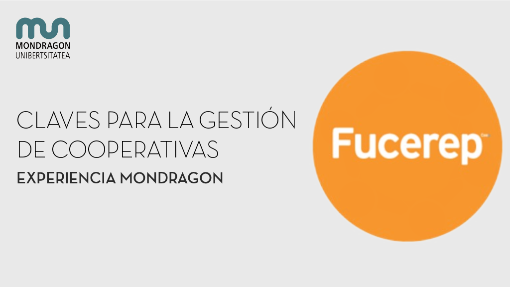 Experiencia Cooperativa MONDRAGON (FUCEREP)  Gestion